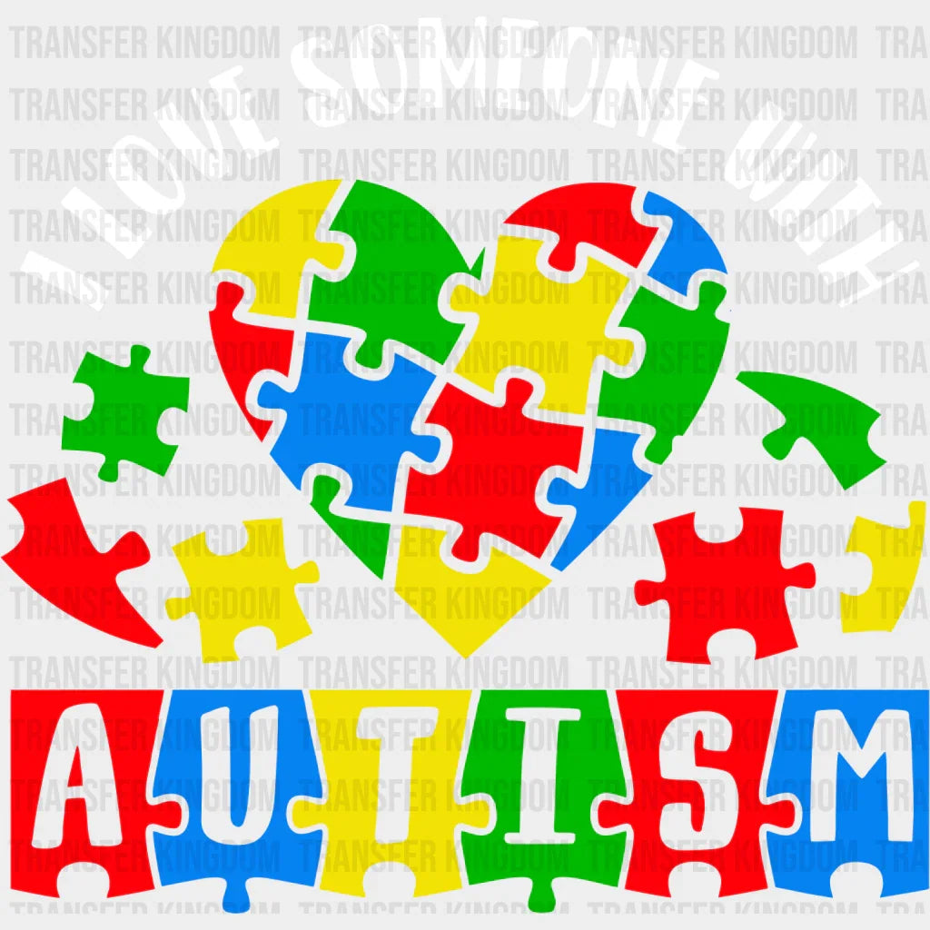 I Love Someone With Autism Puzzle Heart Design - Dtf Heat Transfer Unisex S & M ( 10 ) / Light Color