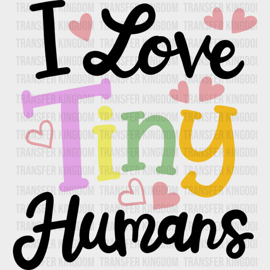 I Love Tiny Humans, Pink Hearts - Pediatric Nurse DTF Transfers transfer-kingdom Dark Color Design (See Imaging)