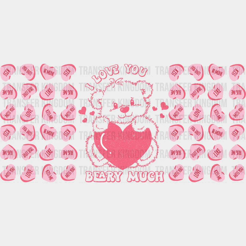 I Love You Beary Much - Valentine’s Day Cup Wrap Uv Sticker Permanent Dtf Decal