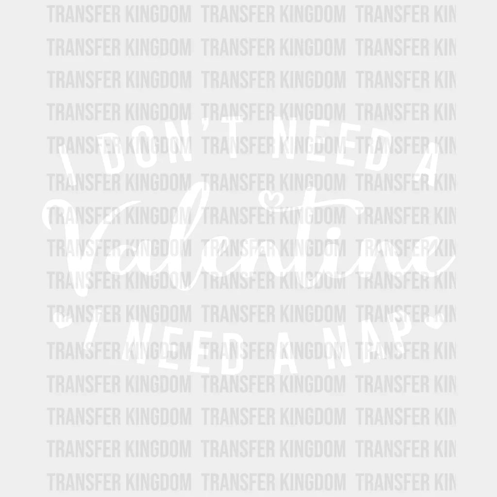 I Need A Nap Valentines Day Design - Dtf Heat Transfer Unisex S & M ( 10 ) / Light Color See Imaging
