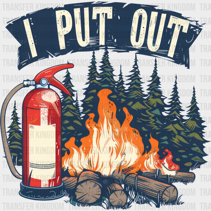 I Put Out - Fire Department DTF Transfers