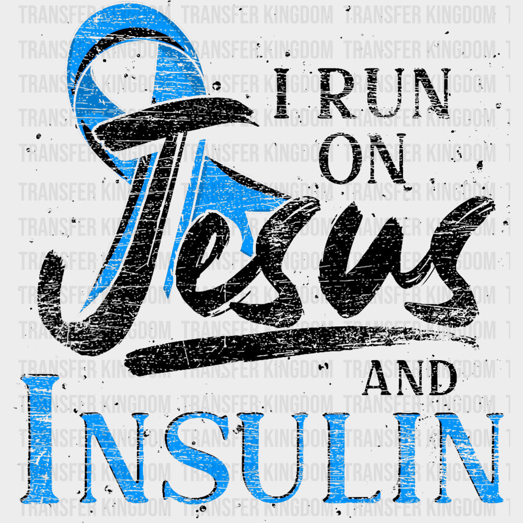 I Run On Jesus And Insulin - Diabetes DTF Transfers Adult Unisex - S & M (10’’) / Dark Color Design (See Imaging)