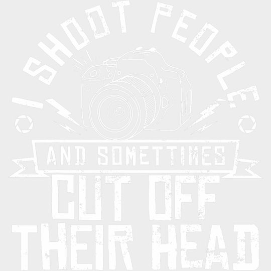 I Shoot People And Sometimes... - Photography DTF Transfers Adult Unisex - S & M (10’’) / Light Color Design (See