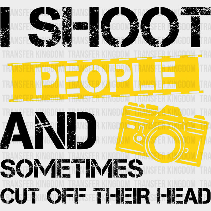 I Shoot People, Yellow B&W - Photography DTF Transfers