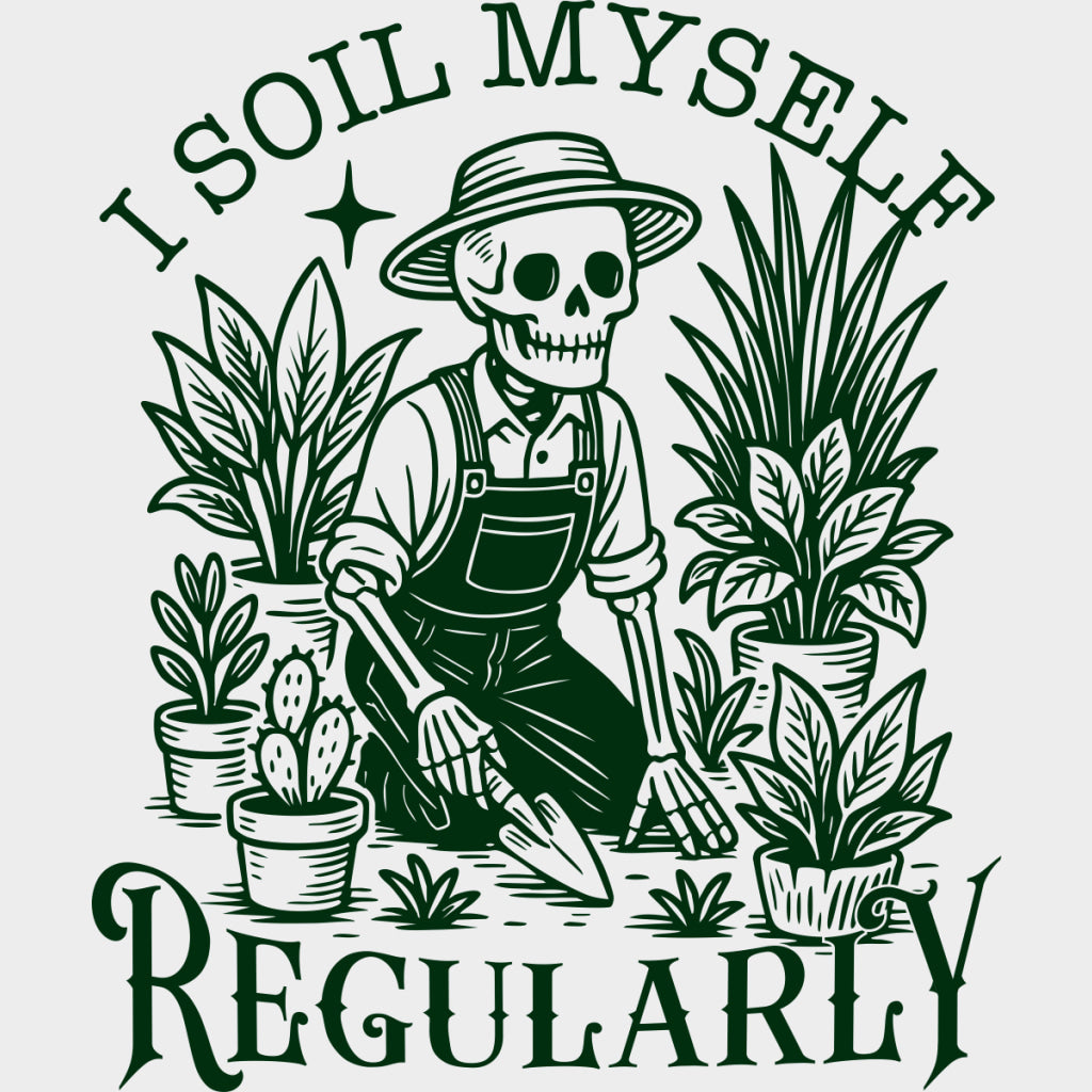 I Soil Myself Regularly - Plants DTF Transfers Adult Unisex - S & M (10’’) / Green Color Design (See Imaging)