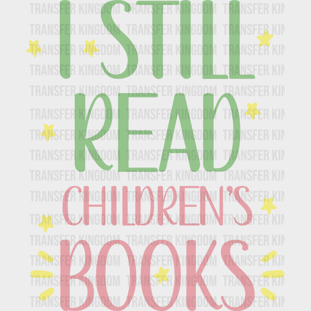 I Still Read Children’s Books - Librarian DTF Transfers
