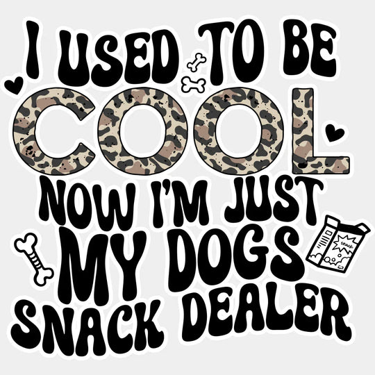 I Used To Be Cool Now I’m Just My Dogs Snack Dealer - Dogs DTF Transfer Adult Unisex - S & M (10’’) / Light Color