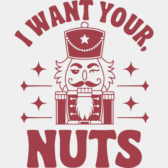 I Want Your Nuts - Christmas DTF Transfer Adult Unisex - S & M (10’’) / Red Color Design (See Imaging)