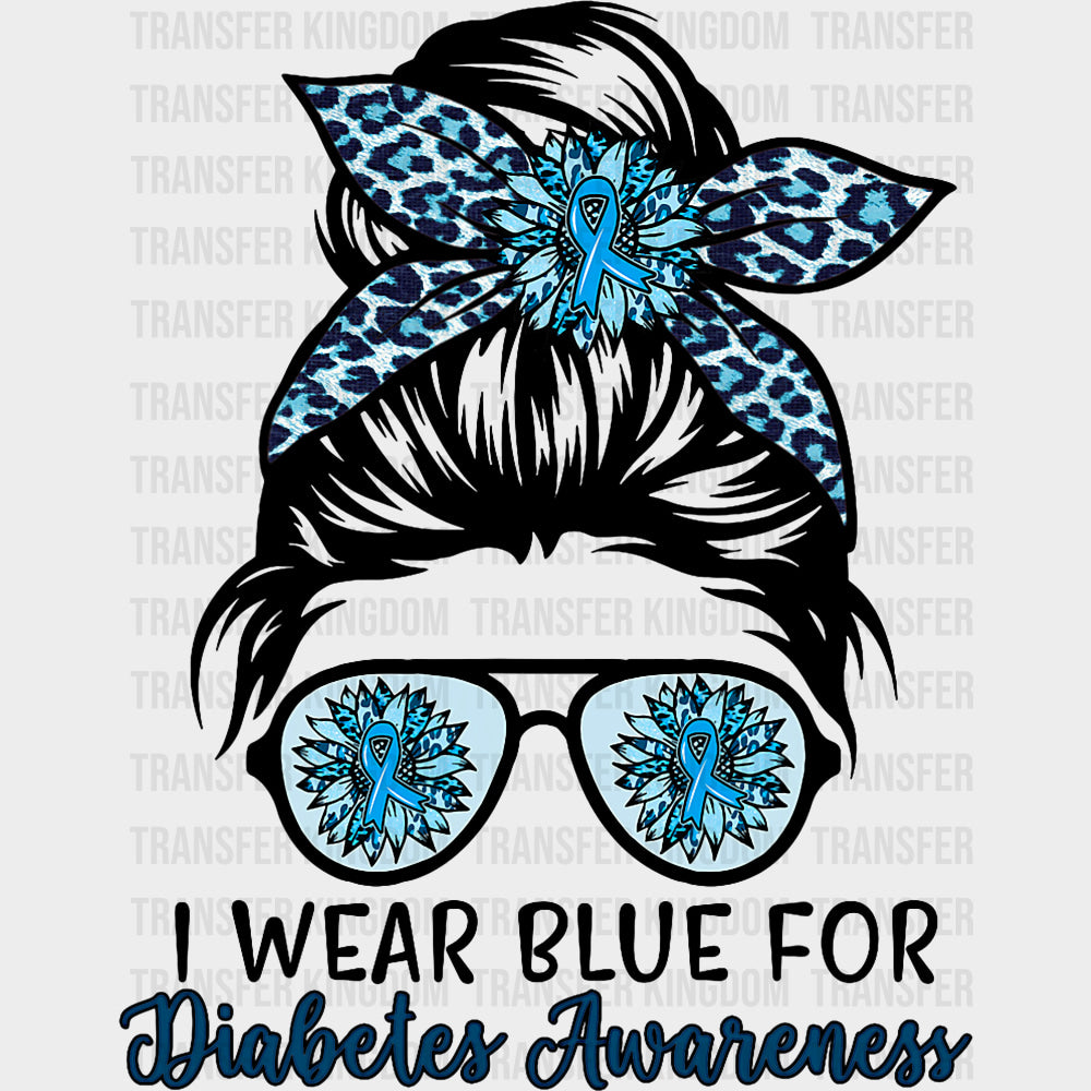 I Wear Blue For Diabetes Awareness - Diabetes DTF Transfers Adult Unisex - S & M (10’’) / Dark Color Design (See
