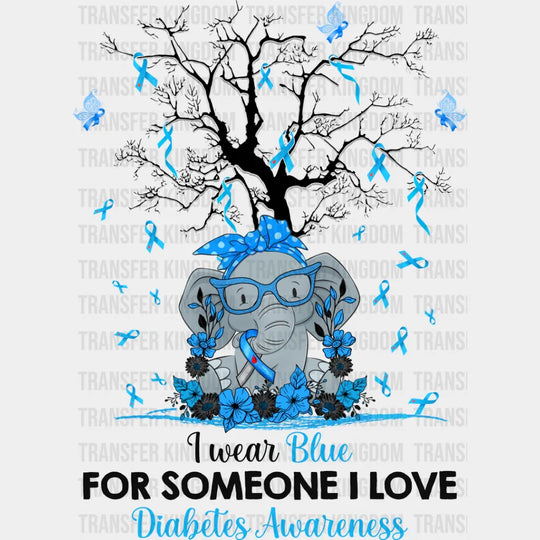 I Wear Blue For Someone Love - Diabetes Dtf Heat Transfer Unisex S & M (10’’) / Dark Color