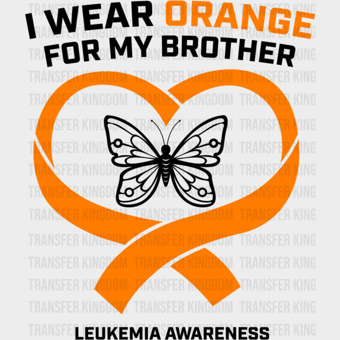 I Wear Orange For My Brother, B&W Butterfly - Leukemia DTF Transfers