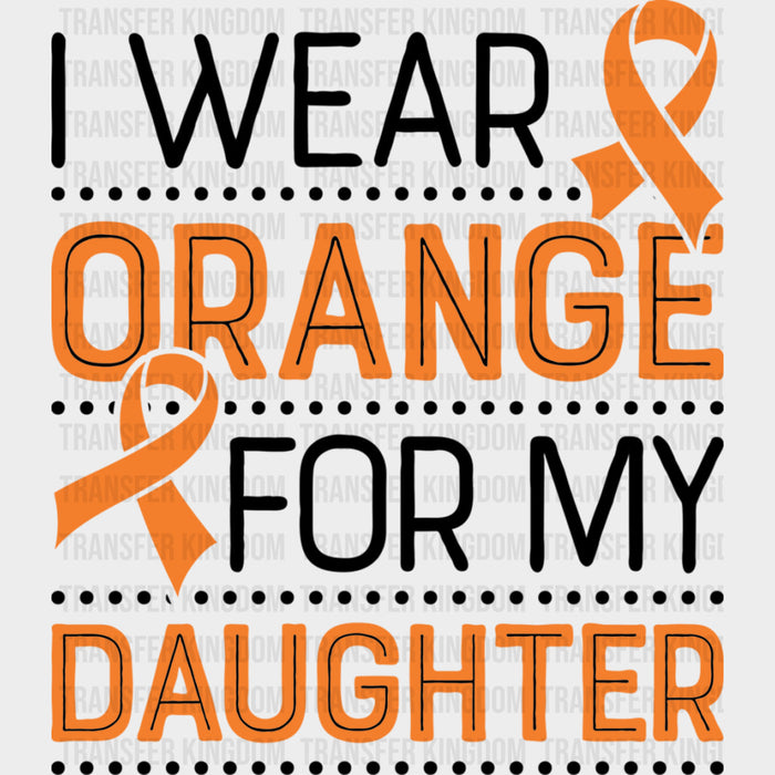 I Wear Orange For My Daughter, Dotted Design - Leukemia DTF Transfers