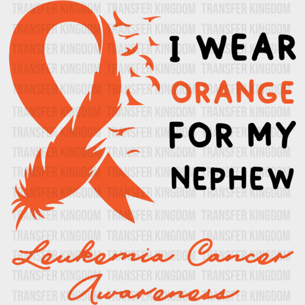 I Wear Orange For My Nephew - Leukemia DTF Transfers Adult Unisex - S & M (10’’) / Dark Color Design (See Imaging)