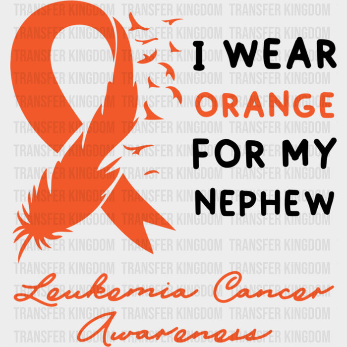 I Wear Orange For My Nephew - Leukemia DTF Transfers