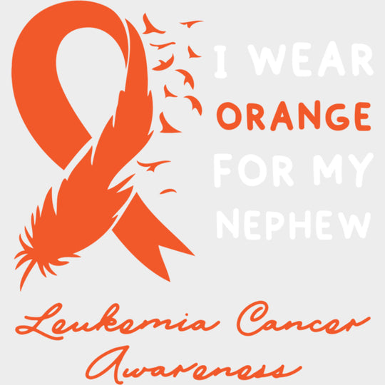 I Wear Orange For My Nephew - Leukemia DTF Transfers Adult Unisex - S & M (10’’) / Light Color Design (See Imaging)