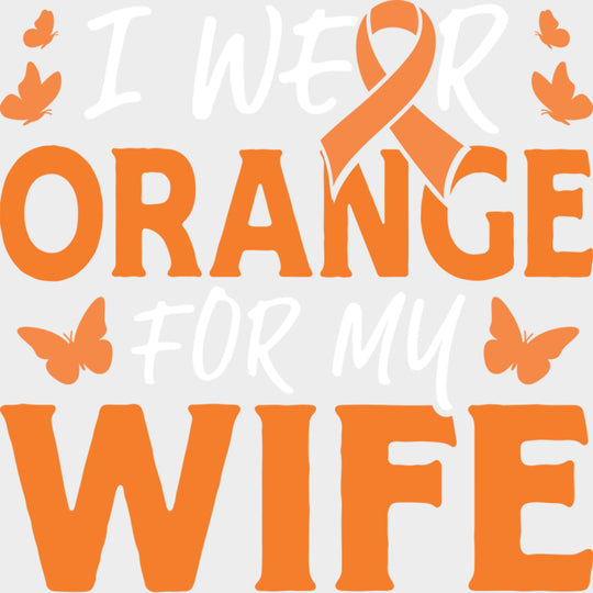 I Wear Orange For My Wife Ribbon & Butterflies - Leukemia DTF Transfers Adult Unisex - S & M (10’’) / Light Color