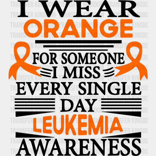 I Wear Orange For Someone Miss - Leukemia Dtf Heat Transfer Unisex S & M (10’’) / Dark Color