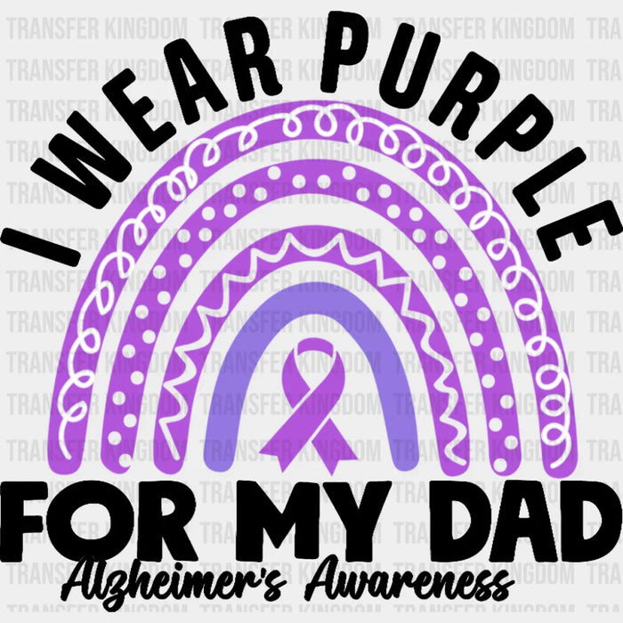 I Wear Purple For My Dad - Alzheimer's Awareness DTF Transfer