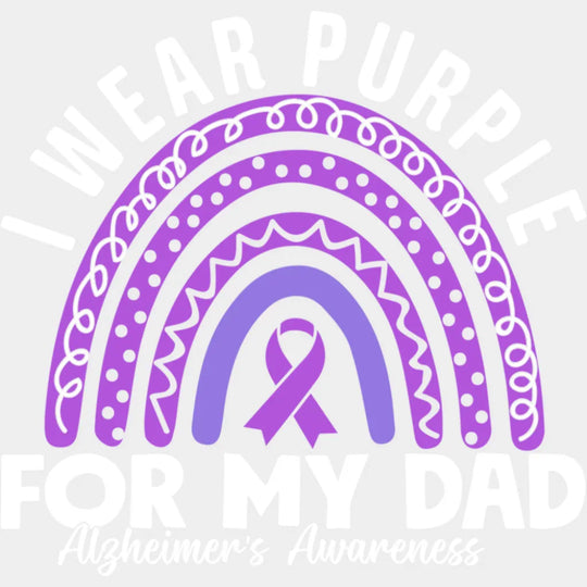 I Wear Purple For My Dad - Alzheimer’s Awareness DTF Transfer Adult Unisex - S & M (10’’) / Light Color Design (See