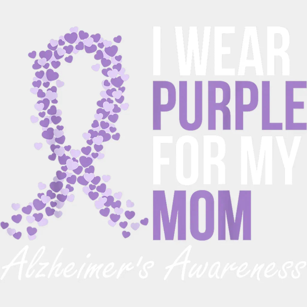 I Wear Purple For My Mom - Alzheimer’s Awareness DTF Transfer Adult Unisex - S & M (10’’) / Light Color Design (See