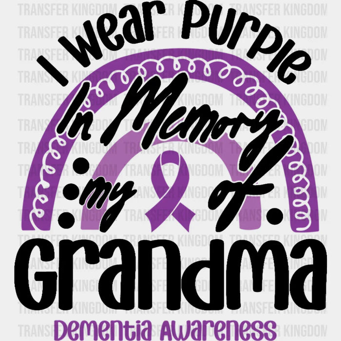I Wear Purple In Memory Of My Grandma- Alzheimer's Awareness DTF Transfer