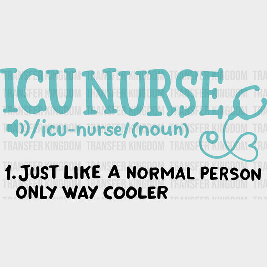 ICU Nurse Teal Color Description - ICU DTF Transfers Adult Unisex - S & M (10’’) / Dark Color Design (See Imaging)