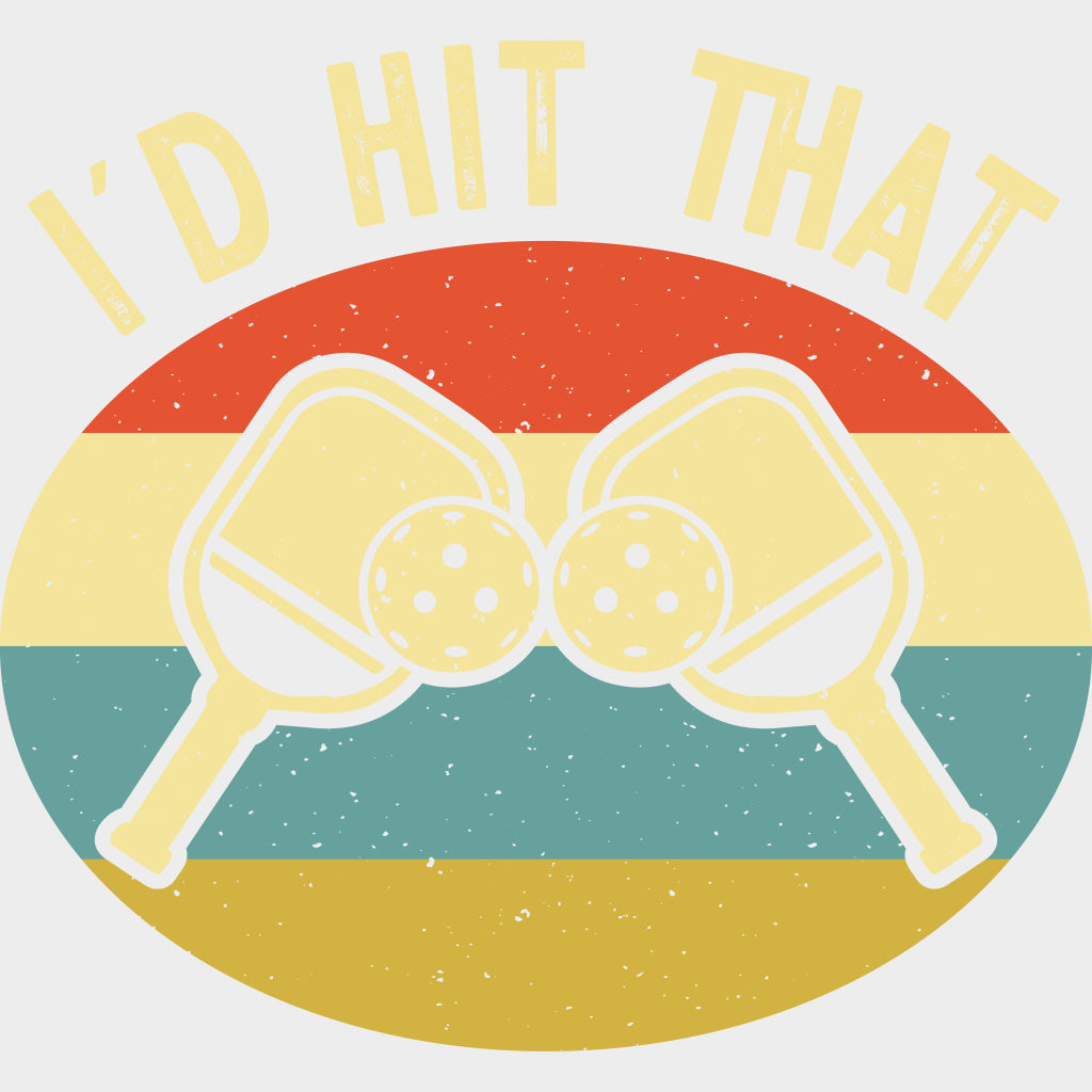 I’d Hit That - Pickleball DTF Transfers Adult Unisex - S & M (10’’) / Light Color Design (See Imaging)