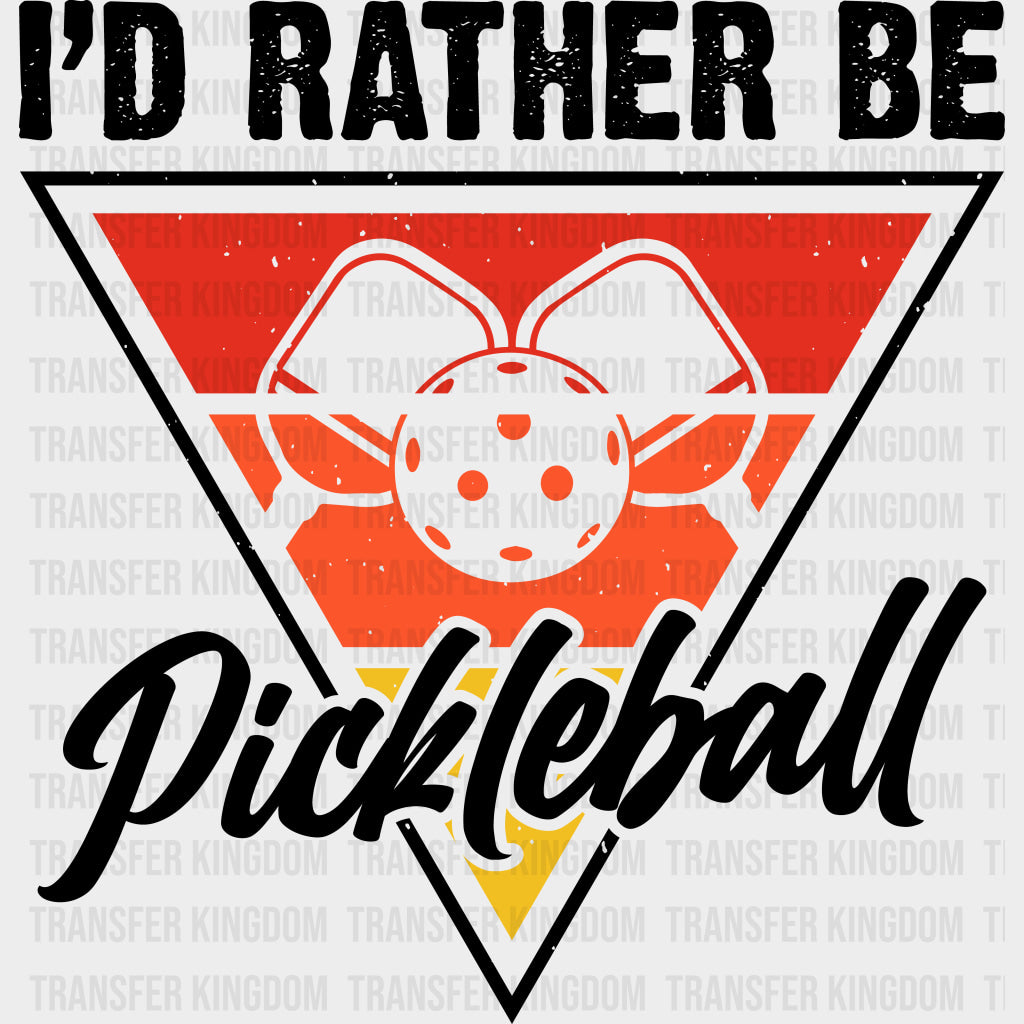 I’d Rather Be Pickleball - Pickleball DTF Transfers Adult Unisex - S & M (10’’) / Dark Color Design (See Imaging)