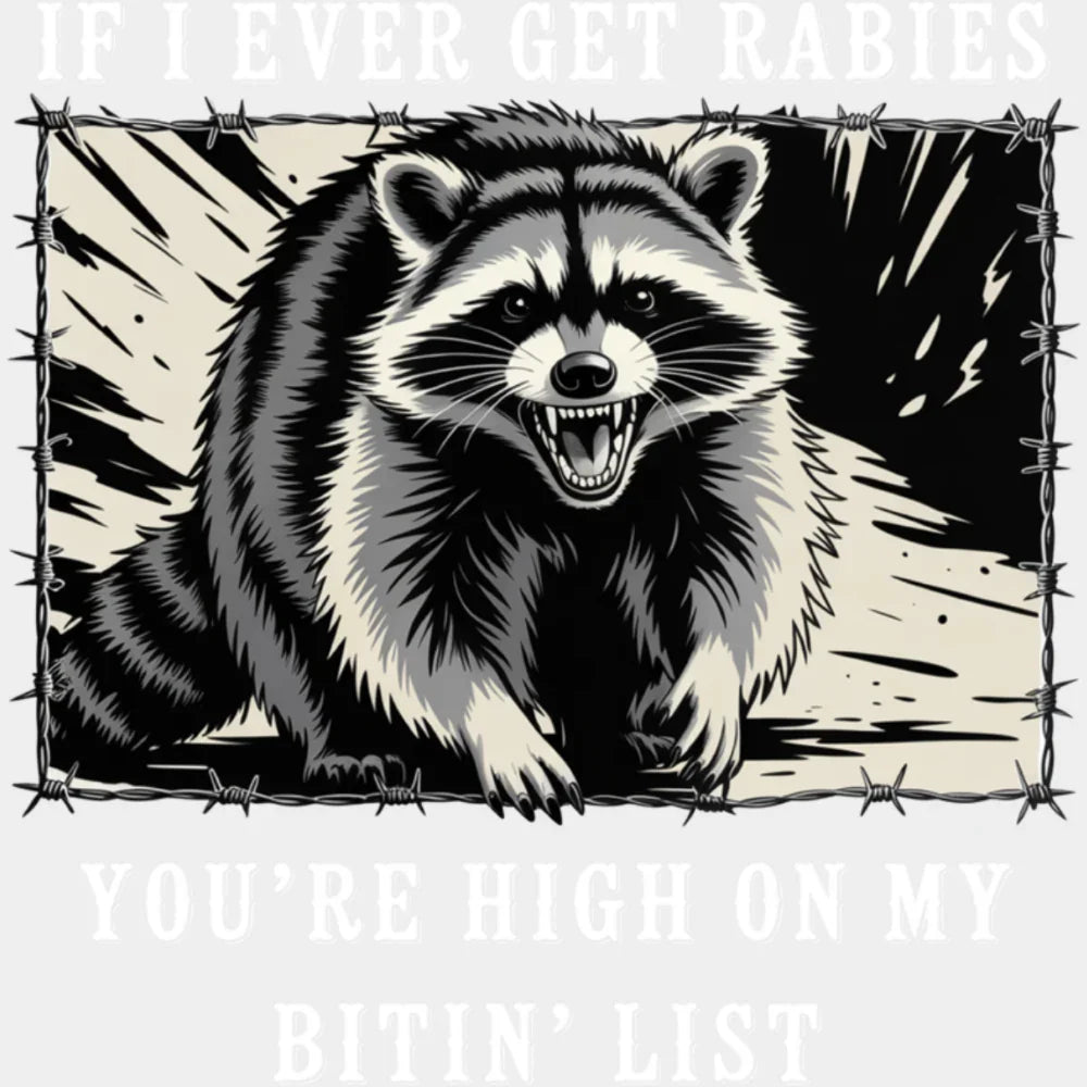 If I Ever Get Rabies - Funny DTF Transfer Adult Unisex - S & M (10’’) / Light Color Design (See Imaging)