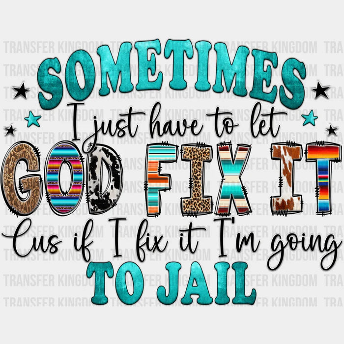 If I Fix It I'm Going To Jail - Funny DTF Transfer