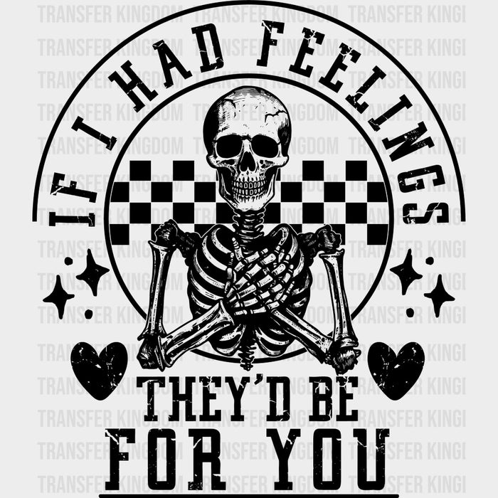If I Had Feelings They'd Be For You - Valentine's Day DTF Transfers