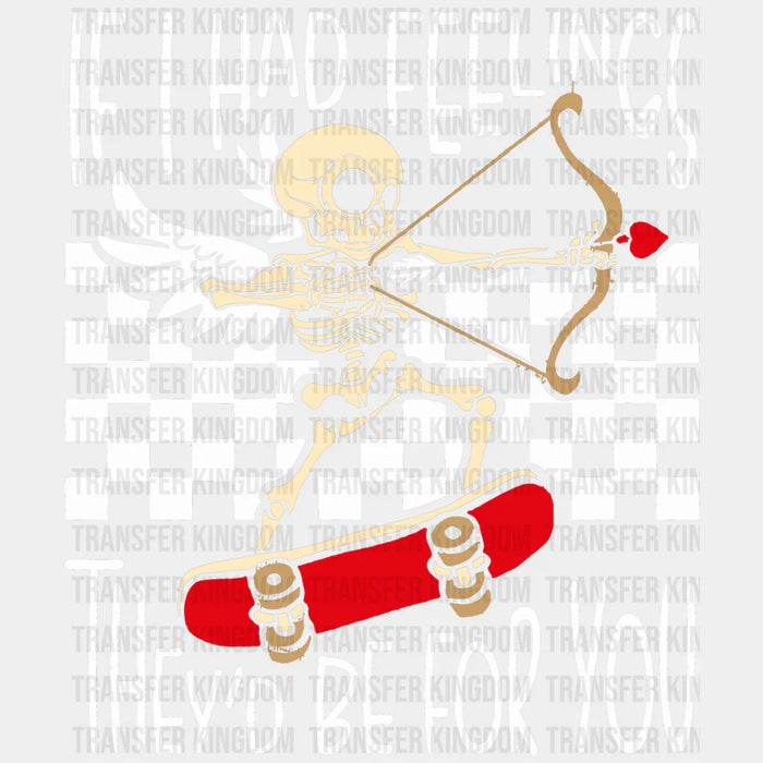 If I had Feelings Valentine's Day Design - DTF heat transfer