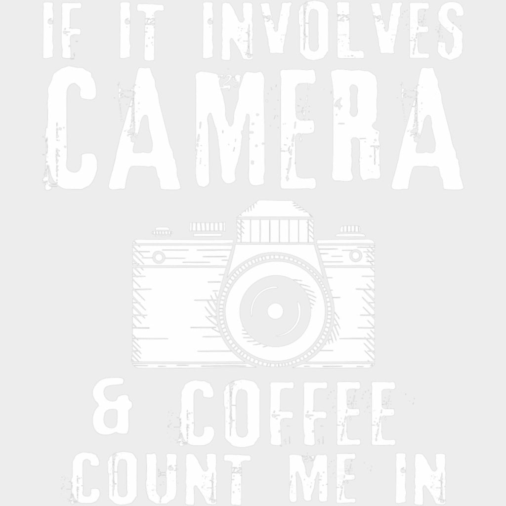 If It Involves Camera & Coffee, Count Me In - Photography DTF Transfers transfer-kingdom Light Color Design (See Imaging)
