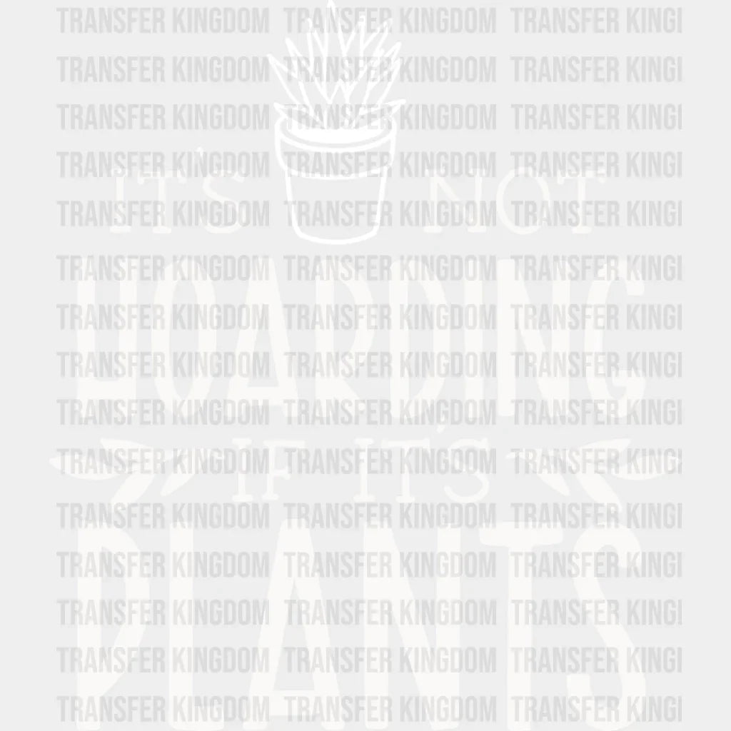If It’s Plants - Dtf Heat Transfer Unisex S & M (10’’) / Light Color Design See Imaging