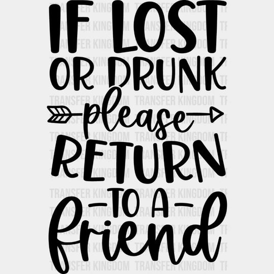 If Lost Or Drunk Please Return - Bff Dtf Transfer Unisex S & M (10’’) / Dark Color Design See
