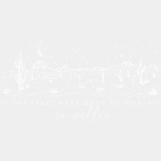 If The Stars Were Made To Worship So Will I - Christianity DTF Transfer Adult Unisex - S & M (10’’) / Light Color