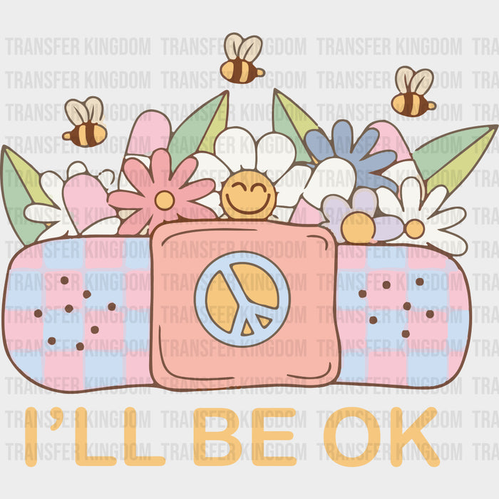 I'll Be Ok - Mental Health DTF Transfers