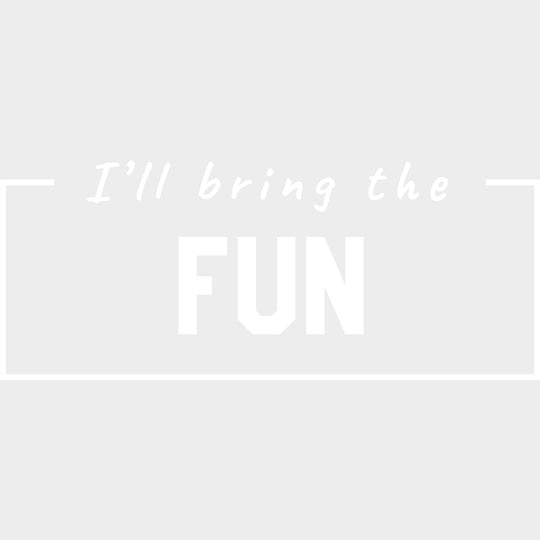 I'll Bring The Fun - Bachelor DTF Transfer transfer-kingdom Light Color Design (See Imaging)