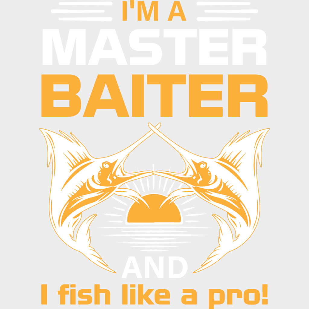 I’m A Master Baiter And I Fish Like A Pro - Fishing DTF Transfers Adult Unisex - S & M (10’’) / Light Color Design (See