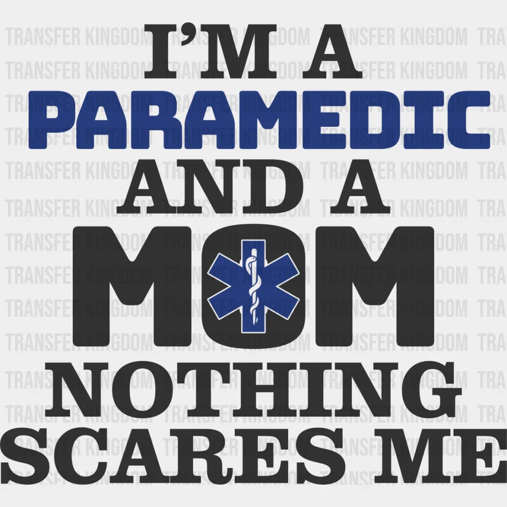 I’m A Paramedic And Mom - Emt Dtf Heat Transfer