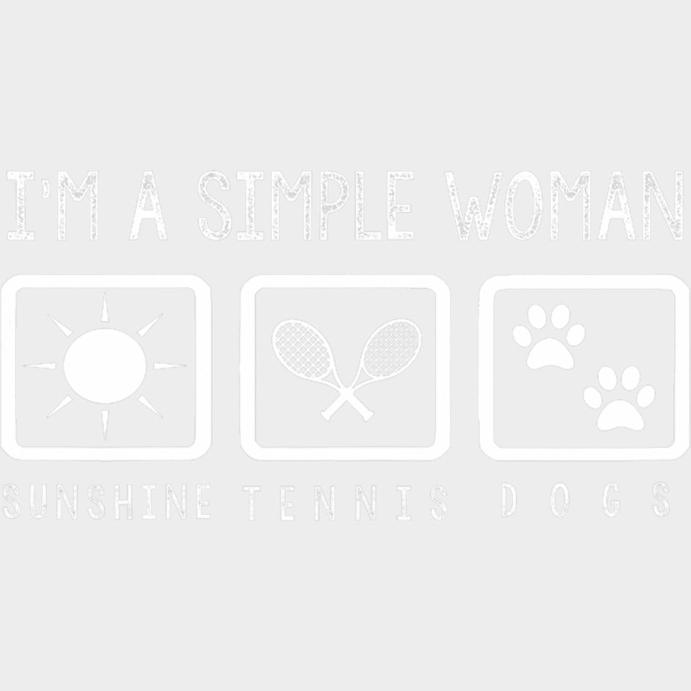 I’m A Simple Woman Sunshine Tennis Dogs - Tennis DTF Transfers Adult Unisex - S & M (10’’) / Light Color Design (See