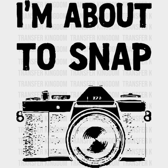 I'm About To Snap, Black & White - Photography DTF Transfers