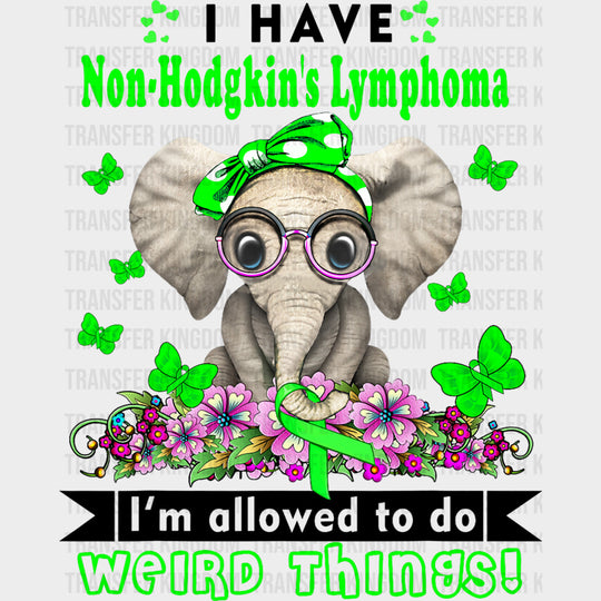 I'm Allowed To Do Weird Things - Lymphoma DTF Transfers transfer-kingdom Dark Color Design (See Imaging)