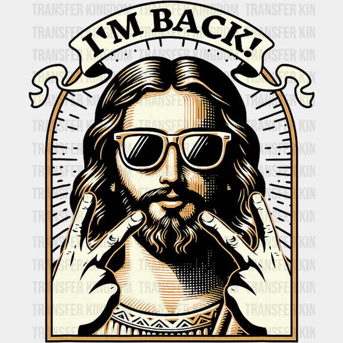 I'm Back - Christianity DTF Transfer