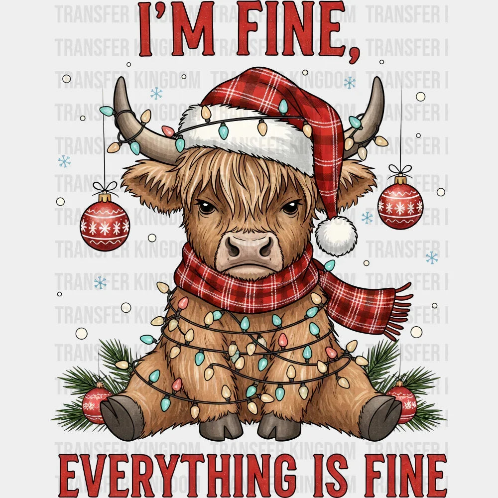 I’m Fine Everything Is Fine - Christmas DTF Transfer Adult Unisex - S & M (10’’) / Dark Color Design (See Imaging)