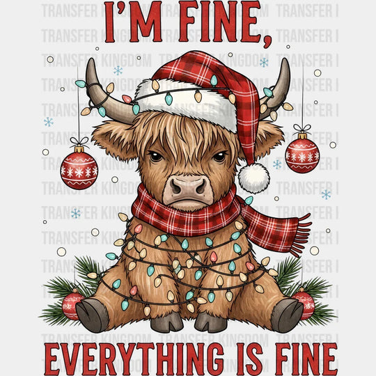 I’m Fine Everything Is Fine - Christmas DTF Transfer Adult Unisex - S & M (10’’) / Dark Color Design (See Imaging)