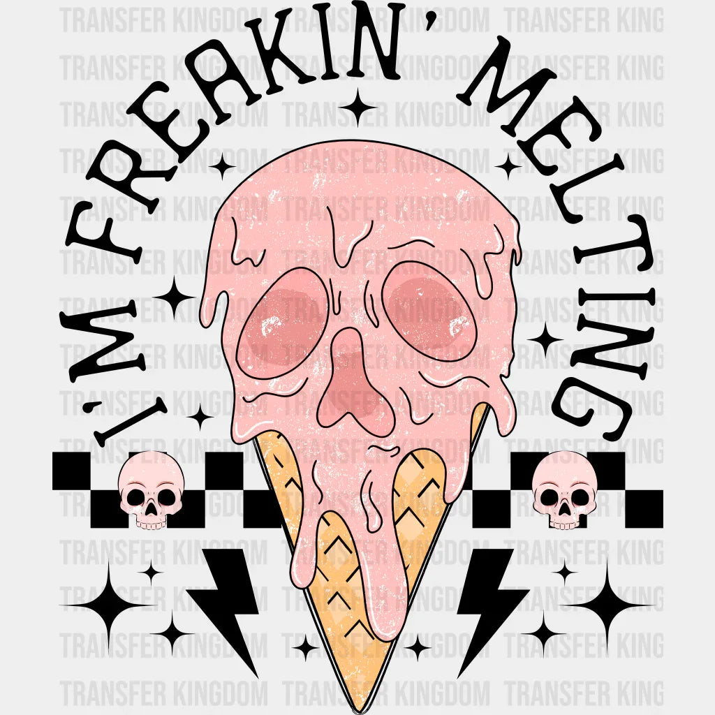 I’m Freaking Melting - Summer DTF Transfer Adult Unisex - S & M (10’’) / Dark Color Design (See Imaging)