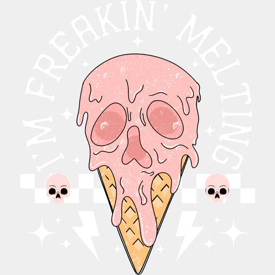 I’m Freaking Melting - Summer DTF Transfer Adult Unisex - S & M (10’’) / Light Color Design (See Imaging)