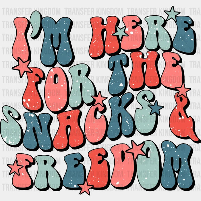 I'm Here for The Snacks Freedom DTF Transfer