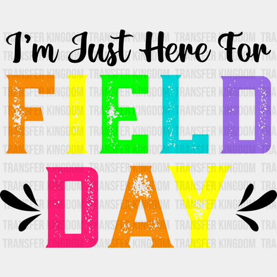 I’m Just Here For Field Day - Field Day DTF Transfer Adult Unisex - S & M (10’’) / Dark Color Design (See Imaging)